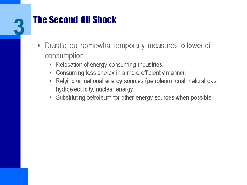 The Second Oil Shock Drastic, but somewhat temporary, measures to lower oil consumption. Relocation